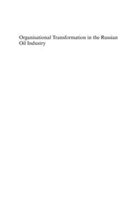 Organisational Transformation in the Russian Oil Industry