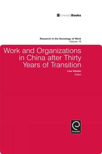 Work and Organizations in China after Thirty Years of Transition