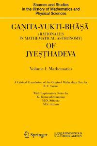 Ganita-Yukti-Bha?a (Rationales in Mathematical Astronomy) of Jye??hadeva