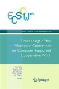 ECSCW 2009: Proceedings of the 11th European Conference on Computer Supported Cooperative Work, 7-11 September 2009, Vienna, Austria