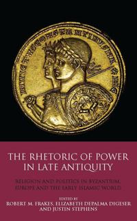 Kirjan kansi "The Rhetoric of Power in Late Antiquity"