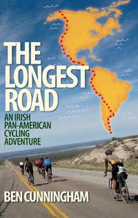 Longest Road: An Irish Pan-American Cycling Adventure