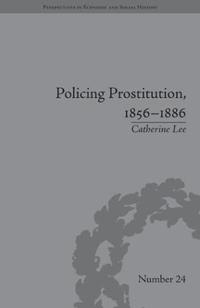 Policing Prostitution, 1856–1886