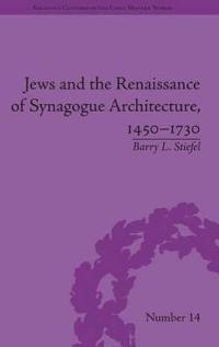 Jews and the Renaissance of Synagogue Architecture, 1450–1730
