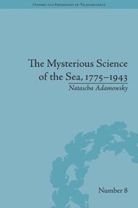 Bokomslag för "The Mysterious Science of the Sea, 1775–1943"