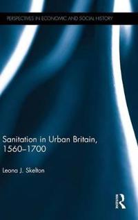 Bokomslag för "Sanitation in Urban Britain, 1560-1700"