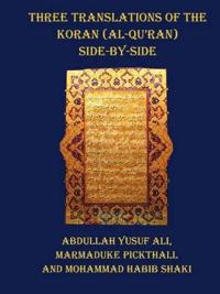 Bokomslag för "Three Translations of The Koran (Al-Qur'an) - Side by Side with Each Verse Not Split Across Pages"