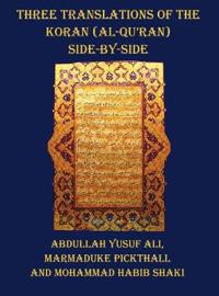 Bokomslag för "Three Translations of The Koran (Al-Qur'an) - Side by Side with Each Verse Not Split Across Pages"