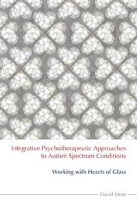 Integrative Psychotherapeutic Approaches to Autism Spectrum Conditions