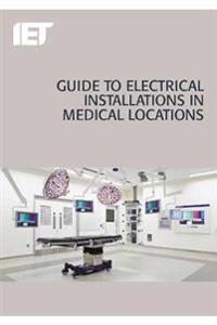 Guide to Electrical Installations in Medical Locations
