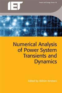 Numerical Analysis of Power System Transients and Dynamics