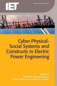 Cyber-Physical-Social Systems and Constructs in Electric Power Engineering