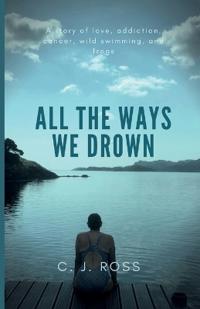 All The Ways We Drown