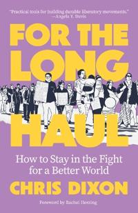 For the Long Haul: How to Stay in the Fight for a Better World