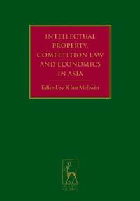 Intellectual Property, Competition Law and Economics in Asia