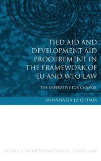 Tied Aid and Development Aid Procurement in the Framework of EU and WTO Law