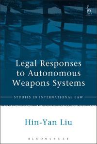 Legal Responses to Autonomous Weapons Systems