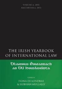 The Irish Yearbook of International Law, Volume 6, 2011