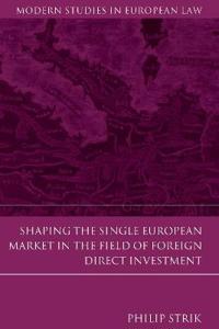 Bokomslag for "Shaping the Single European Market in the Field of Foreign Direct Investment"