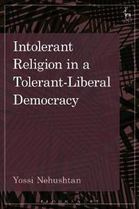 Kirjan kansi "Intolerant Religion in a Tolerant-Liberal Democracy"