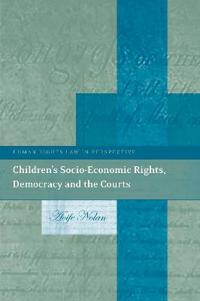Bokomslag för "Children’s Socio-Economic Rights, Democracy And The Courts"