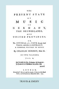 The Present State of Music in Germany, The Netherlands and United Provinces. [Vol.2. - 366 Pages. Facsimile of the First Edition, 1773.]