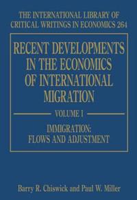 Recent Developments in the Economics of International Migration