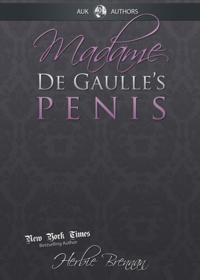Madame de Gaulle's Penis