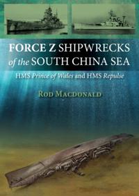Force Z Shipwrecks of the South China Sea