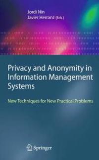 Privacy and Anonymity in Information Management Systems