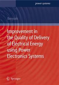 Improvement in the Quality of Delivery of Electrical Energy using Power Electronics Systems