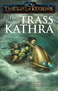 Trials of Trass Kathra