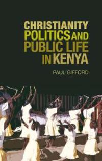 Bokomslag för "Christianity, Politics and Public Life in Kenya"