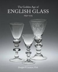 Golden Age of English Glass 1650-1775