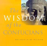The Wisdom of the Confucians