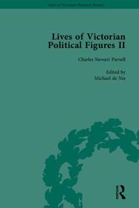 Lives of Victorian Political Figures, Part II