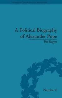 Bokomslag for "A Political Biography of Alexander Pope"