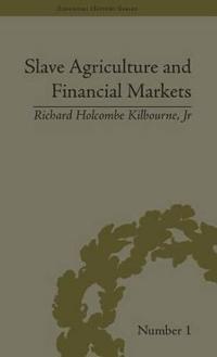 Kirjan kansi "Slave Agriculture and Financial Markets in Antebellum America"
