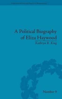A Political Biography of Eliza Haywood