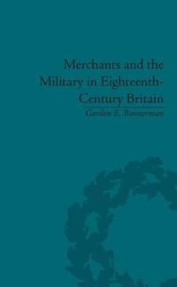 Merchants and the Military in Eighteenth-Century Britain