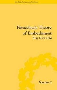 Paracelsus's Theory of Embodiment