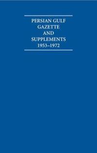 The Persian Gulf Gazette and Supplements 1953–1972 6 Volume Hardback Set