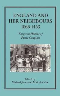 England and her Neighbours, 1066-1453