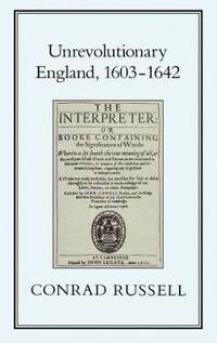 Unrevolutionary England, 1603-1642