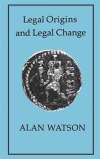 LEGAL ORIGINS AND LEGAL CHANGE