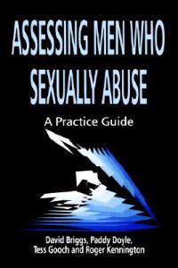 Assessing Men Who Sexually Abuse