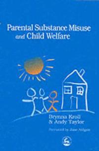 Parental Substance Misuse and Child Welfare