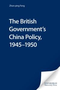 British Government's China Policy, 1945-1950