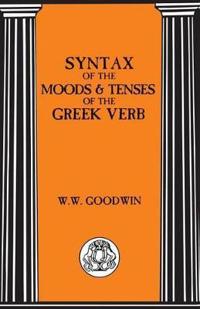 Syntax of the Moods and Tenses of the Greek Verbs
