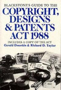 Blackstone's Guide to the Copyright, Designs and Patents Act 1988